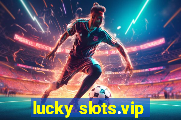 lucky slots.vip